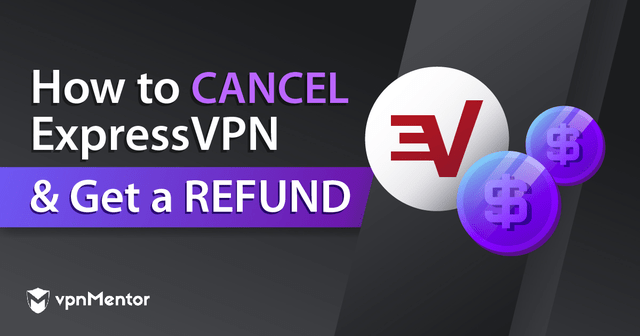 كيفية إغلاق حساب ExpressVPN الخاص بك واسترداد الأموال في عام 2022
