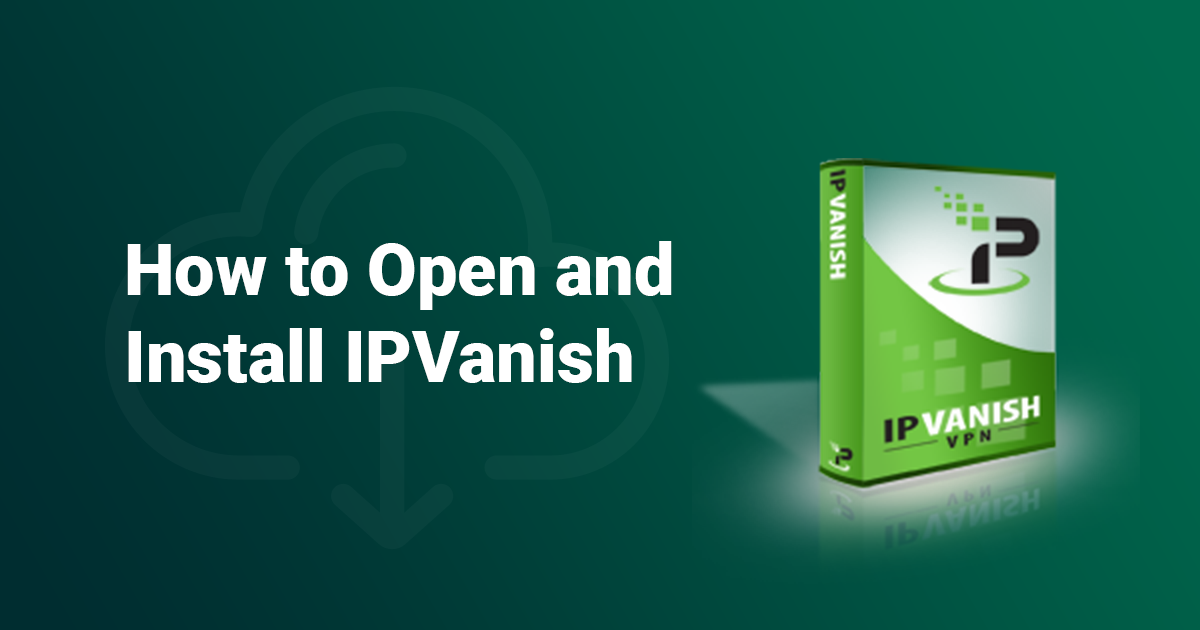 كيف يمكنك تنزيل وتثبيت IPVanish في 2022 (سريعة + سهلة!)