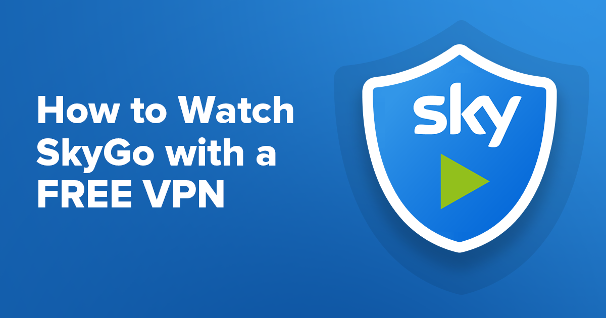 كيف تشاهد Watch Sky Go باستخدام خدمة VPN مجانية من أي مكان في 2023