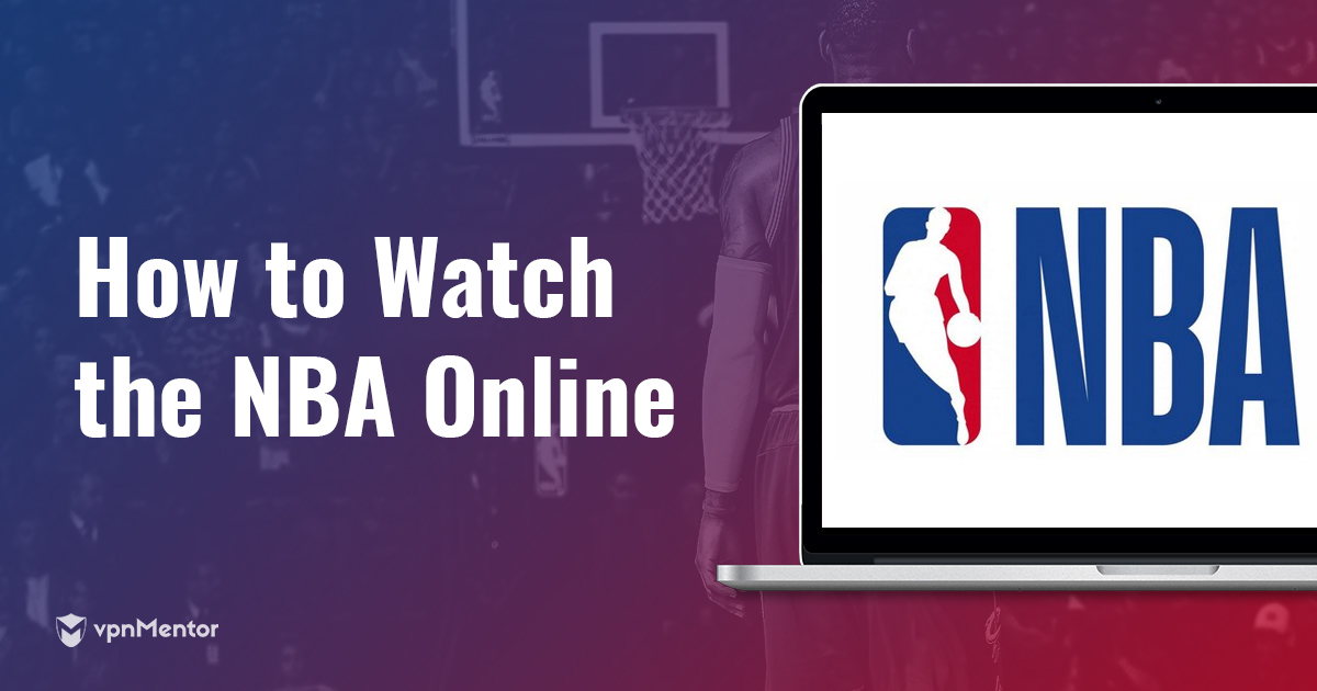 كيفية مشاهدة بث مباشر NBA من أي مكان في العالم في 2024