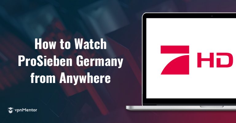 كيف تشاهد قناة ProSieben الألمانية بسهولة من أي مكان 2023