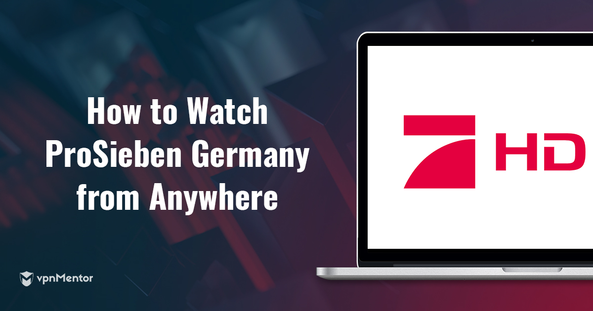 كيف تشاهد قناة ProSieben الألمانية بسهولة من أي مكان 2022
