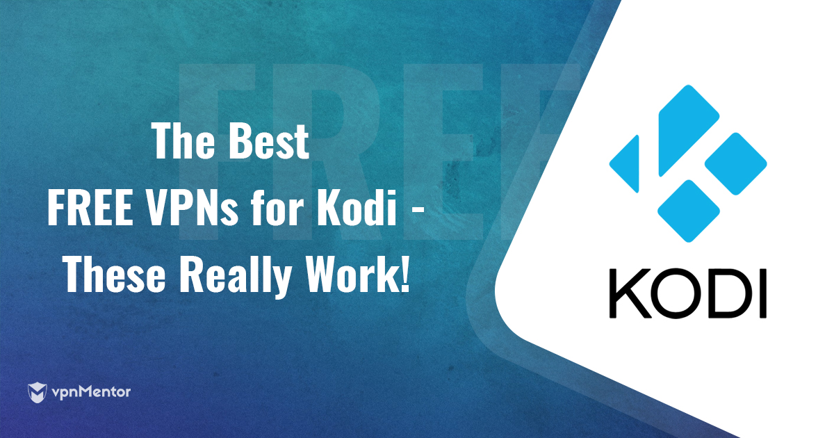 أفضل 5 مزودي خدمات VPN مجانية ممكنة لـ Kodi بالفعل في 2024