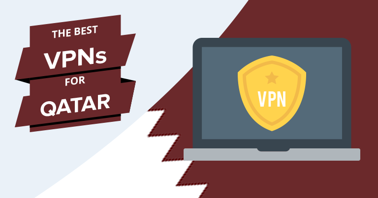 أفضل 5 VPN لقطر لعام 2022 للخصوصيّة والسّرعة والبث