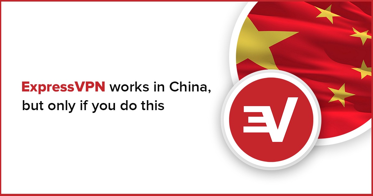 ExpressVPN يعمل في الصين يونيو 2022 وهذه هي الطريقة الوحيدة لذلك